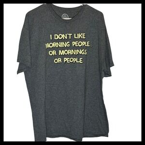 NWOT DXM Mens XL I Don't Like Morning People Or Mornings Or People Graphic Tee